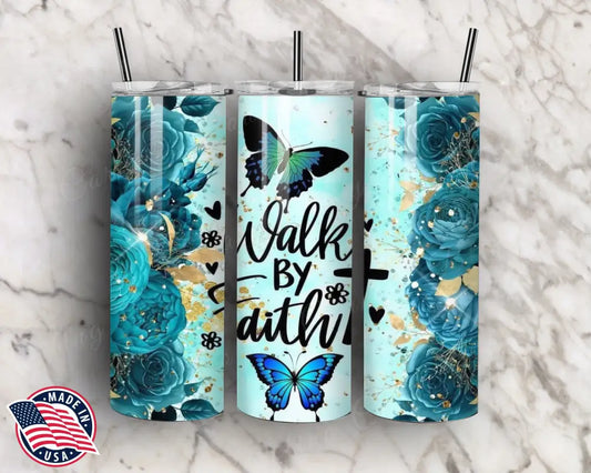 Walk By Faith – Tumbler